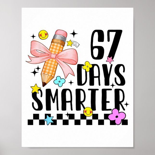 67 Days Of School Funny 67 Days Smarter Student Te Poster (Front)
