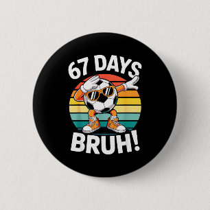 67 Days Of School Funny Bruh Teacher Kids Dabbing 6 Cm Round Badge