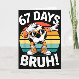 67 Days Of School Funny Bruh Teacher Kids Dabbing Card
