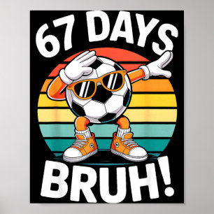 67 Days Of School Funny Bruh Teacher Kids Dabbing Poster