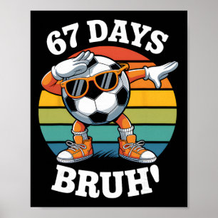 67 Days Of School Funny Bruh Teacher Kids Dabbing Poster