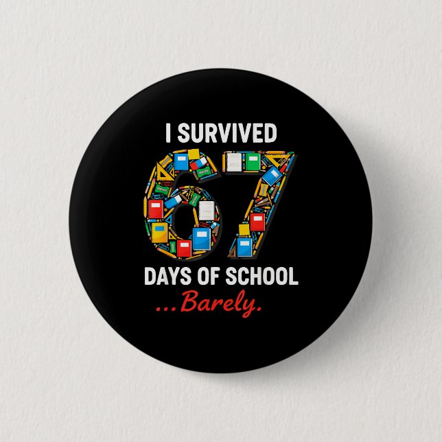 67 Days Of School Funny I Survived Six Seven Meme  6 Cm Round Badge (Front)