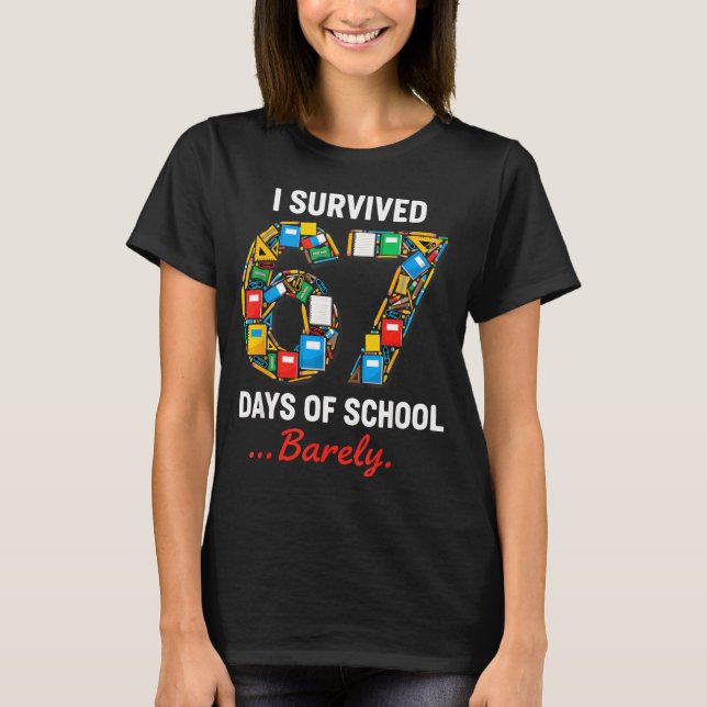 67 Days Of School Funny I Survived Six Seven Meme  T-Shirt (Front)