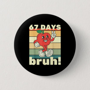 67 Days Of School Funny Six Seven Meme Bruh Kids B 6 Cm Round Badge