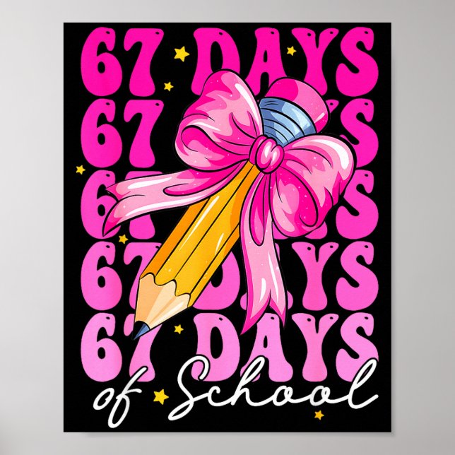 67 Days Of School Girls Coquette Bow Pencil Teache Poster (Front)