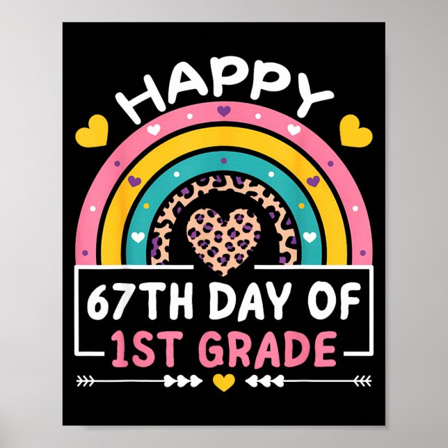 67 Days Of School Happy 67th Day Of 1st Grade Teac Poster (Front)
