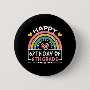 67 Days Of School Happy 67th Day Of 6th Grade Teac 6 Cm Round Badge
