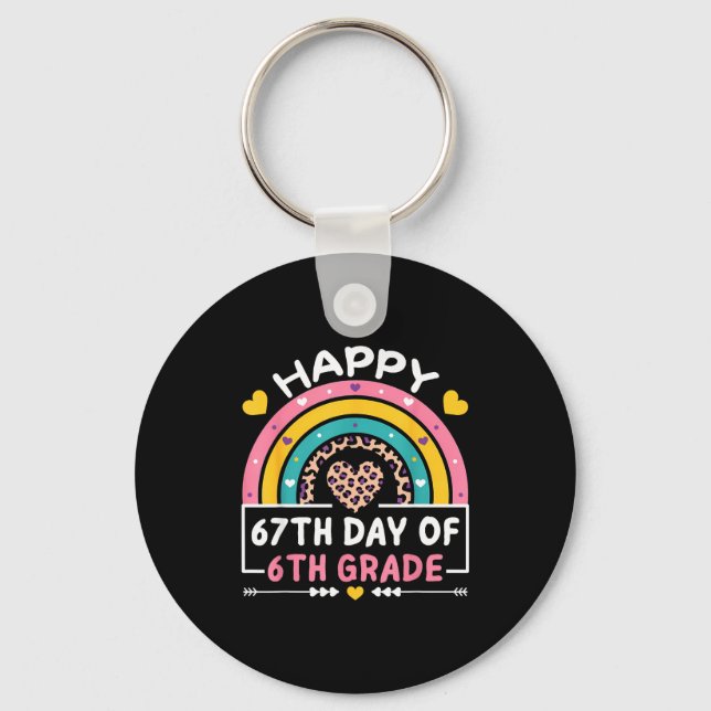 67 Days Of School Happy 67th Day Of 6th Grade Teac Key Ring (Front)