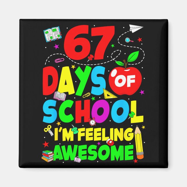 67 Days Of School I’m Feeling Awesome 100 Days Of  Magnet (Front)