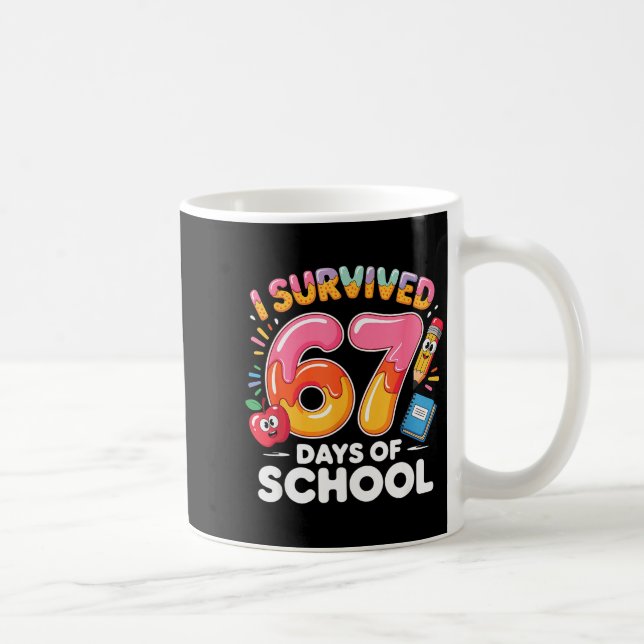 67 Days Of School I Survived Six Seven Days Funny  Coffee Mug (Right)