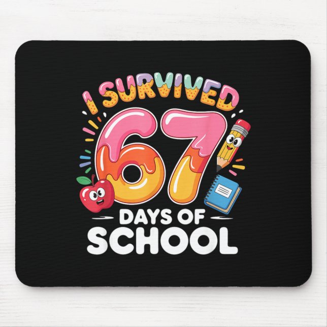 67 Days Of School I Survived Six Seven Days Funny  Mouse Mat (Front)