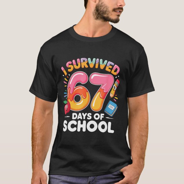 67 Days Of School I Survived Six Seven Days Funny  T-Shirt (Front)