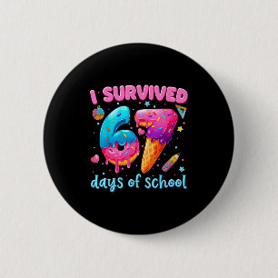 67 Days Of School I Survived Teachers Students 100 6 Cm Round Badge