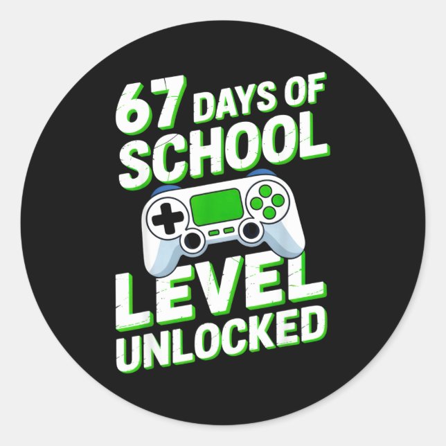 67 Days Of School Level Unlocked Gamers Back To Sc Classic Round Sticker (Front)