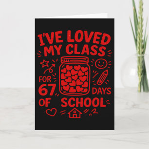 67 Days Of School Loved My Cl Funny Valentine Teac Card