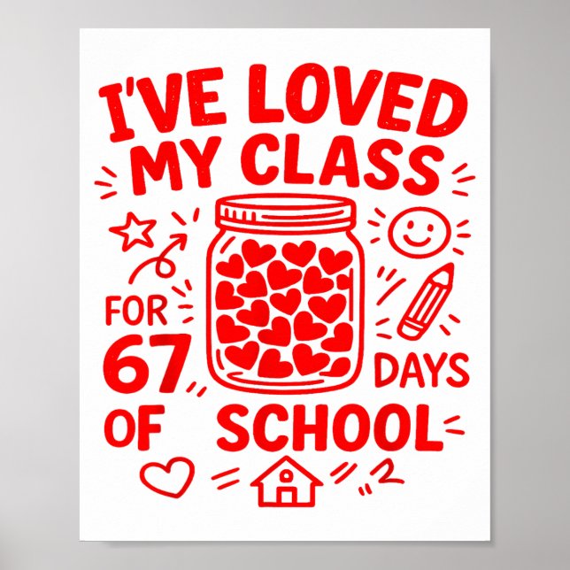 67 Days Of School Loved My Cl Funny Valentine Teac Poster (Front)