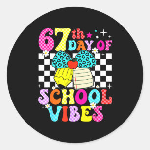 67 Days Of School Meme 100th Day Of School Vibes S Classic Round Sticker