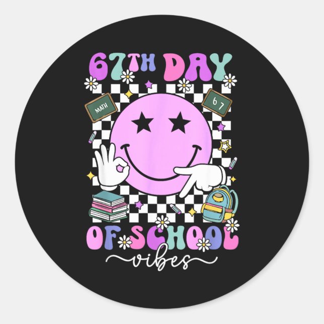 67 Days Of School Meme 100th Day Of School Vibes S Classic Round Sticker (Front)