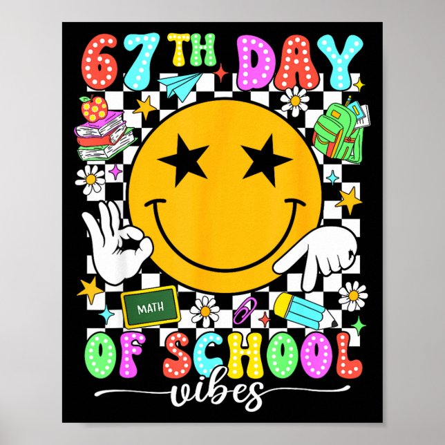 67 Days Of School Meme 100th Day Of School Vibes S Poster (Front)