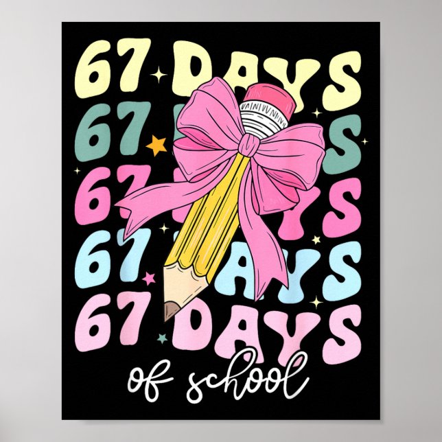 67 Days Of School Pencil Coquette Bow 67th Day Of  Poster (Front)