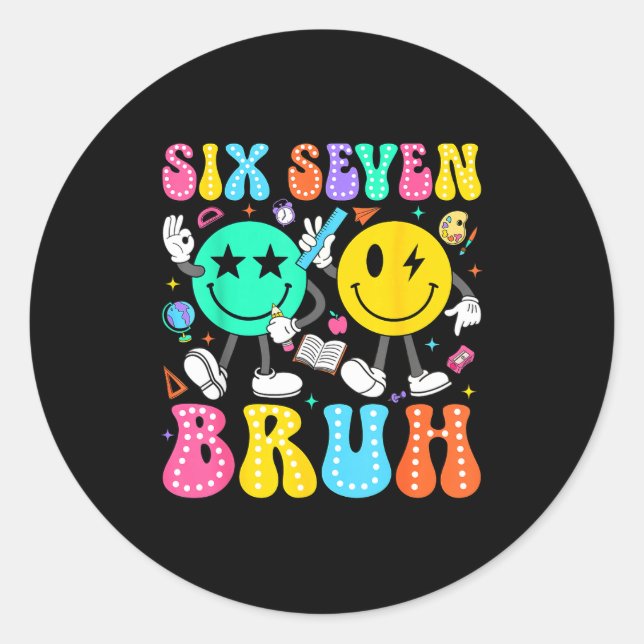 67 Days Of School Six Seven Bruh Meme Smile Face B Classic Round Sticker (Front)