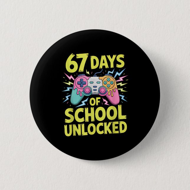 67 Days Of School Unlocked Gamer Gaming Boys Ice C 6 Cm Round Badge (Front)