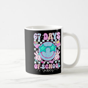 67 Days Of School Vibes Meme 100th Day Of School S Coffee Mug