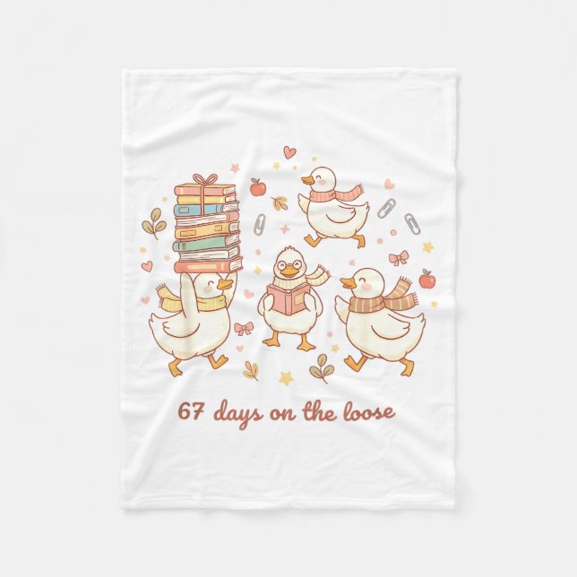 67 Days On The Loose Funny Goose 67 Meme For Teach Fleece Blanket (Front)