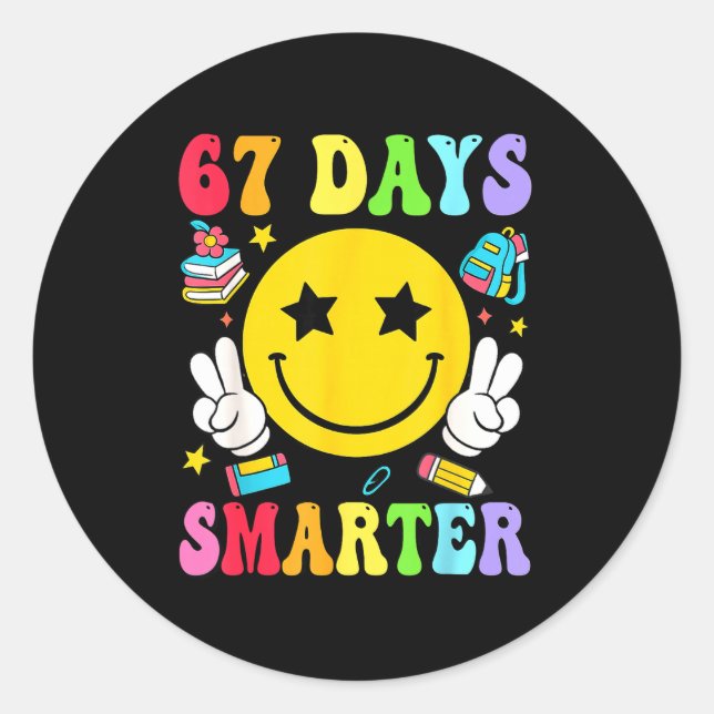 67 Days Smarter 67 Days Of School Teacher Student  Classic Round Sticker (Front)