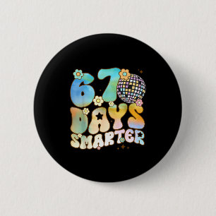 67 Days Smarter 67 Days School Teacher Students Me 6 Cm Round Badge