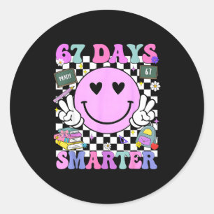 67 Days Smarter 67th Day Of School 6 7 Meme Teache Classic Round Sticker