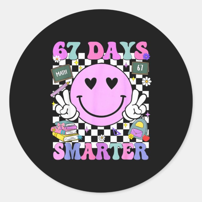 67 Days Smarter 67th Day Of School 6 7 Meme Teache Classic Round Sticker (Front)