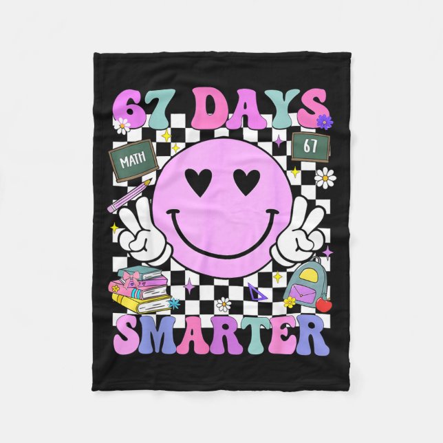 67 Days Smarter 67th Day Of School 6 7 Meme Teache Fleece Blanket (Front)