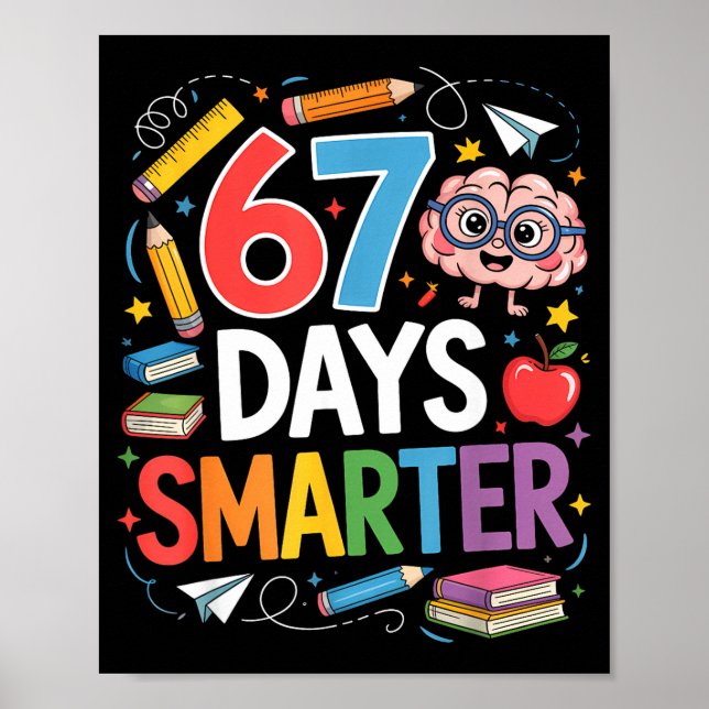 67 Days Smarter 67th Day Of School Teacher Kids Bo Poster (Front)