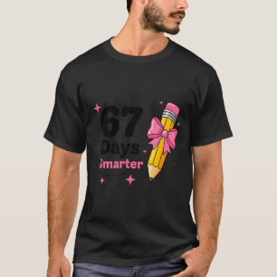 67 Days Smarter Bow Kids Teachers 67 Meme Humor Fu T-Shirt