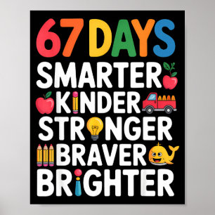 67 Days Smarter Kinder Stronger Braver Brighter  Poster