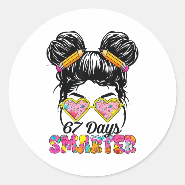 67 Days Smarter Messy Bun Six Seven 67th Day Of Sc Classic Round Sticker (Front)