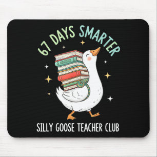 67 Days Smarter Silly Goose Teacher Club Funny Goo Mouse Mat