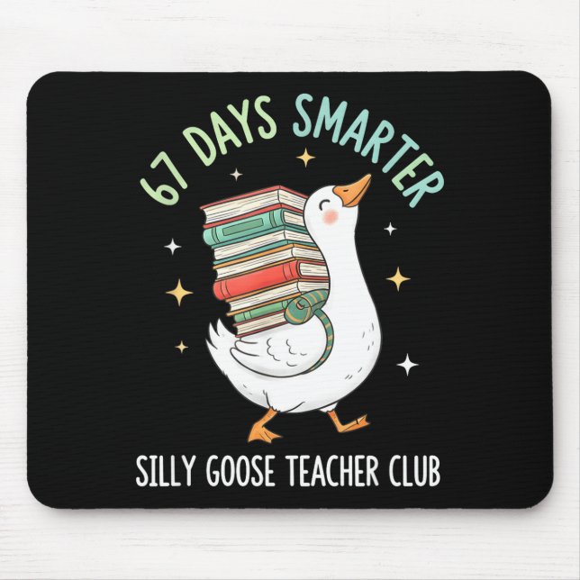 67 Days Smarter Silly Goose Teacher Club Funny Goo Mouse Mat (Front)