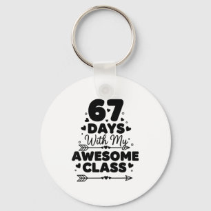 67 Days With My Awesome Cl Funny 67 Teacher Studen Key Ring