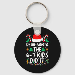 67 Dear Santa 6 7 Kids Did It Funny Christmas Six  Key Ring