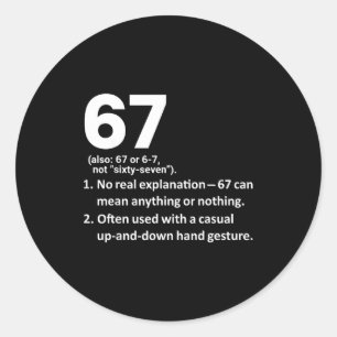 67 Definition Funny Six Seven Meme 6 7 Classic Round Sticker