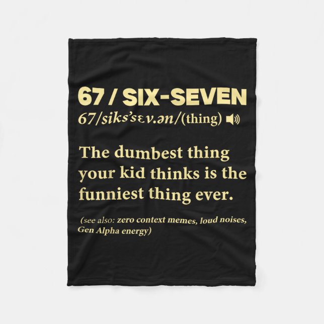 67 Definition Meaning Six Seven Funny Meme Teacher Fleece Blanket (Front)