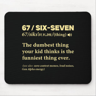 67 Definition Meaning Six Seven Funny Meme Teacher Mouse Mat