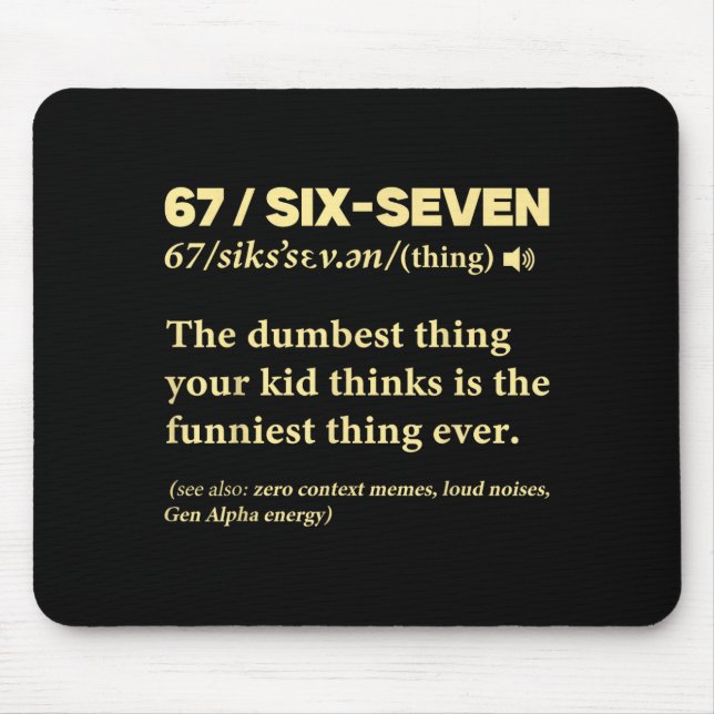 67 Definition Meaning Six Seven Funny Meme Teacher Mouse Mat (Front)
