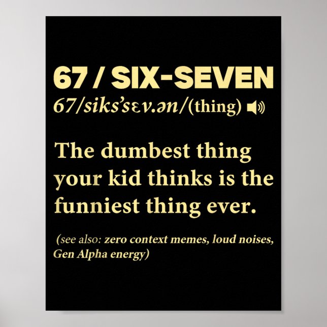 67 Definition Meaning Six Seven Funny Meme Teacher Poster (Front)