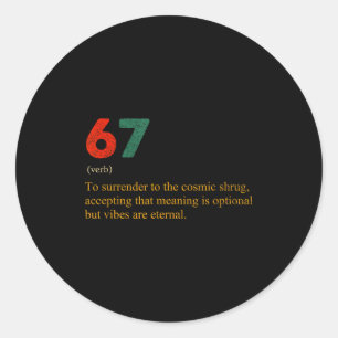 67 Definition Meme Number 67 Is The New 42 Six Sev Classic Round Sticker