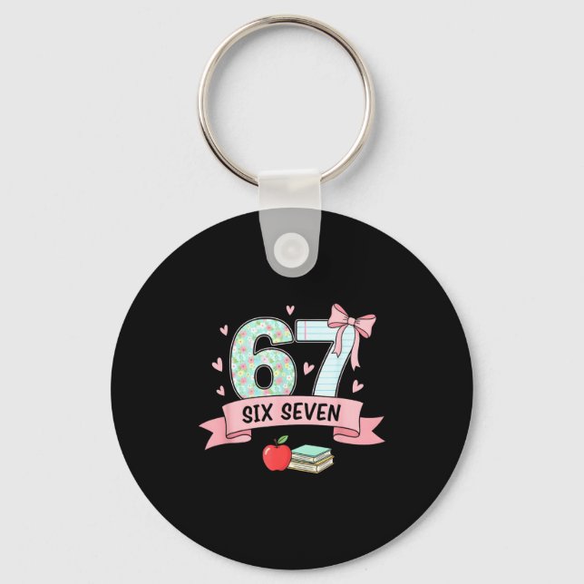 67 Design For Teachers 6 7 Meme Bow Girls Women Si Key Ring (Front)