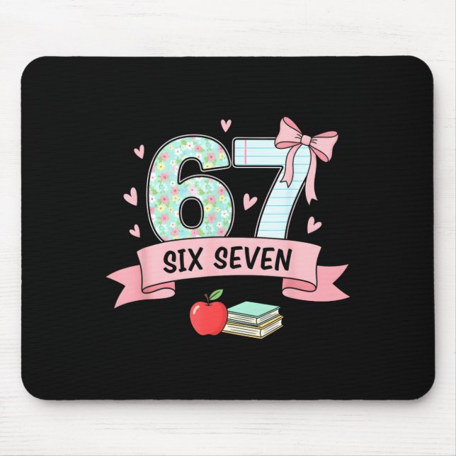 67 Design For Teachers 6 7 Meme Bow Girls Women Si Mouse Mat (Front)