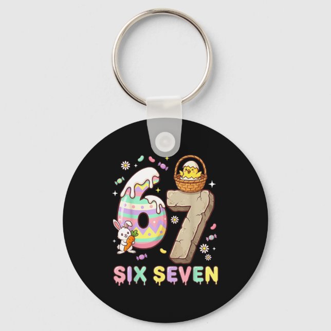 67 Easter Six Seven Bunny Chick Easter Egg Funny 6 Key Ring (Front)
